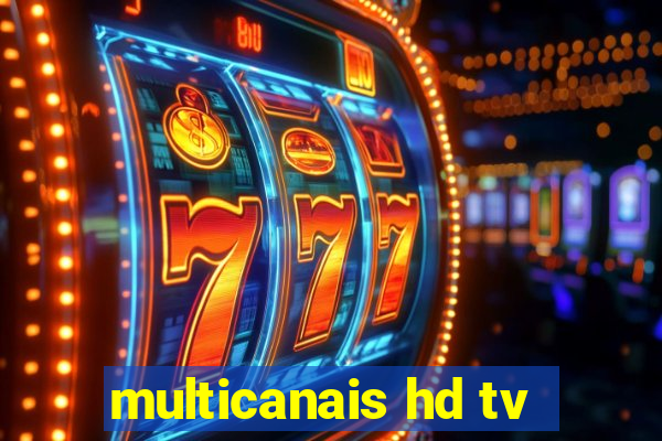 multicanais hd tv